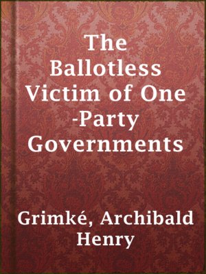 cover image of The Ballotless Victim of One-Party Governments